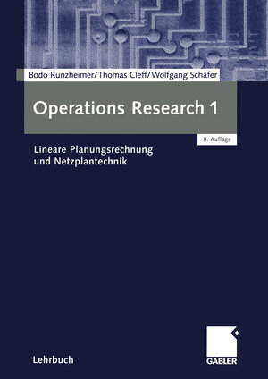 Operations Research 1: Lineare Planungsrechnung und Netzplantechnik (German Edition)