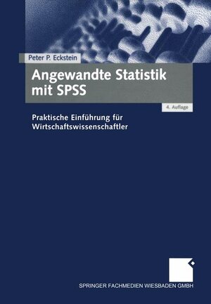 Angewandte Statistik mit SPSS: Praktische Einführung für Wirtschaftswissenschaftler