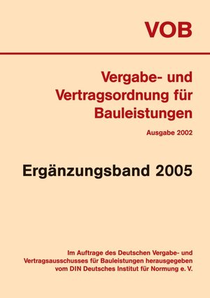 VOB Vergabe- und Vertragsordnung für Bauleistungen: Ergänzungsband 2005 zur VOB-Gesamtausgabe 2002