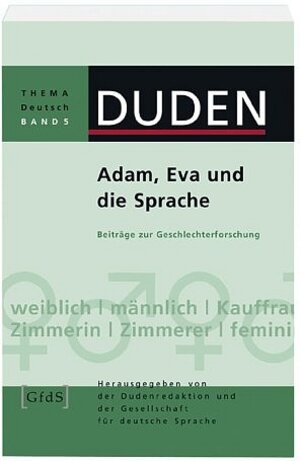 Duden Thema Deutsch 5. Adam, Eva und die Sprache. Beiträge zur Geschlechterforschung