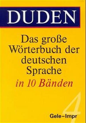 Duden - Das grosse Wörterbuch der deutschen Sprache: (Duden) Das große Wörterbuch der deutschen Sprache, 10 Bde., Bd.4, Gele-Impr