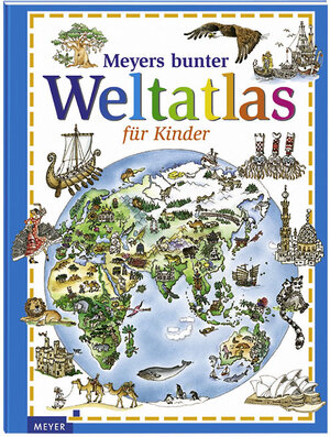 Meyers bunter Weltatlas für Kinder