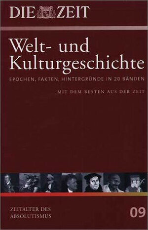 Die ZEIT-Welt- und Kulturgeschichte in 20 Bänden. 09. Zeitalter des Absolutismus