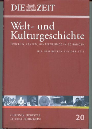 Die ZEIT-Welt- und Kulturgeschichte in 20 Bänden. 20. Chronik, Register, Literaturhinweise
