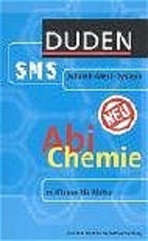Abi Chemie. Duden SMS. 11. Klasse bis Abitur (Lernmaterialien)