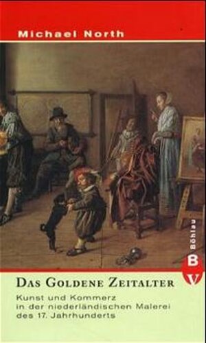 Das Goldene Zeitalter: Kunst und Kommerz in der niederländischen Malerei des 17. Jahrhunderts