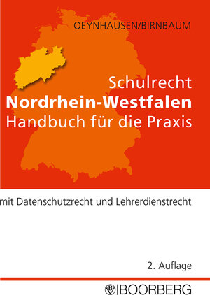 Schulrecht Nordrhein-Westfalen: Handbuch für die Praxis mit Datenschutzrecht und Lehrdienstrecht