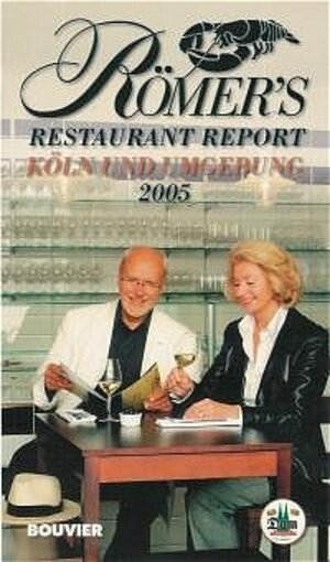 Römers Restaurant Report 2005. Köln und Umgebung