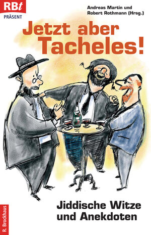 Jetzt aber Tacheles! Jiddische Witze und Anekdoten
