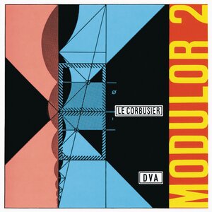 Le Corbusier - Modulor 2 (1955): Fortsetzung von Modulor 1 (1948)
