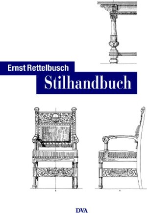 Stilhandbuch: Ornamentik, Möbel, Innenausbau von den ältesten Zeiten bis zum Jugendstil - Sonderausgabe