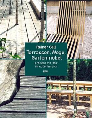 Terrassen, Wege, Gartenmöbel. Arbeiten mit Holz im Außenbereich
