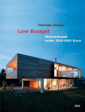 Low Budget: Wohnhäuser unter 200.000 Euro - Preisgünstig und anspruchsvoll bauen