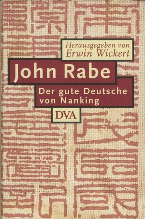 John Rabe. Der gute Deutsche von Nanking