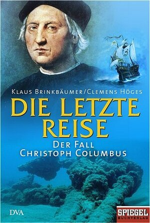 Die letzte Reise. Der Fall Christoph Columbus