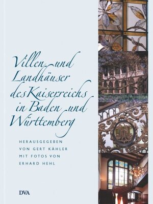 Villen und Landhäuser des Kaiserreichs in Baden und Württemberg, Mit Fotos von Erhard Hehl,