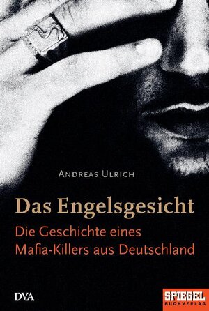 Das Engelsgesicht. Die Geschichte eines Mafia-Killers aus Deutschland