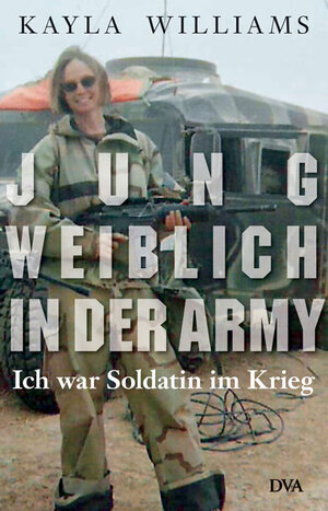 Jung, weiblich, in der Army: Ich war Soldatin im Krieg