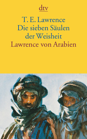 Die sieben Säulen der Weisheit. Lawrence von Arabien.