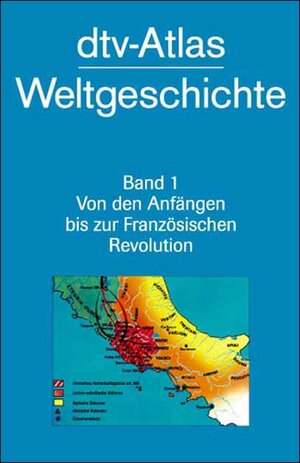 dtv-Atlas zur Weltgeschichte, Band 1: Von den Anfängen bis zur Französischen Revolution