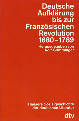 Hansers Sozialgeschichte der deutschen Literatur vom 16. Jahrhundert bis zur Gegenwart: Deutsche Aufklärung bis zur Französischen Revolution. 1680 - 1789