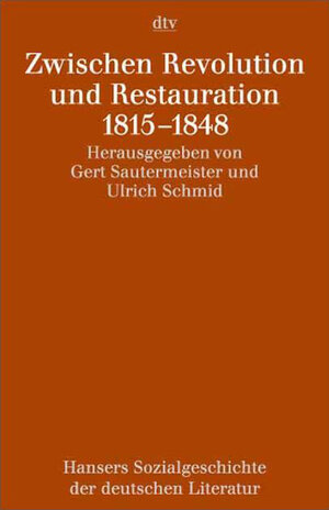 Hansers Sozialgeschichte der deutschen Literatur vom 16. Jahrhundert bis zur Gegenwart: Zwischen Revolution und Restauration. 1815 - 1848
