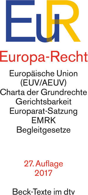 Europa-Recht: Vertrag über die Europäische Union, Vertrag über die Arbeitsweise der Europäischen Union, Charta der Grundrechte der Europäischen Union, ... Rechtsstand: 1. Januar 2013