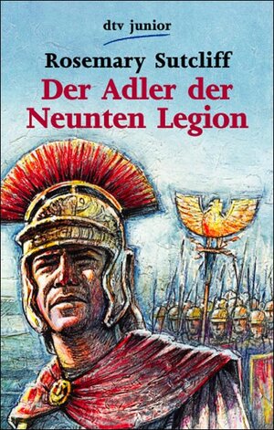 Der Adler der Neunten Legion, = The eagle of the Ninth, dtv junior 7012 (3423070129)