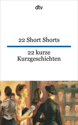 22 Short Shorts 22 kurze Kurzgeschichten: 22 Short Stories