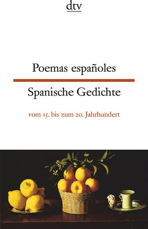 Poemas españoles Spanische Gedichte: vom 15. bis zum 20. Jahrhundert