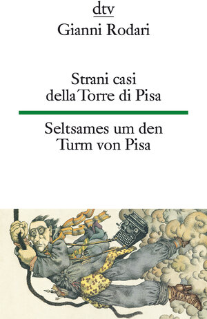 Strani casi della Torre di Pisa Seltsames um den Turm von Pisa: Moderne Märchen