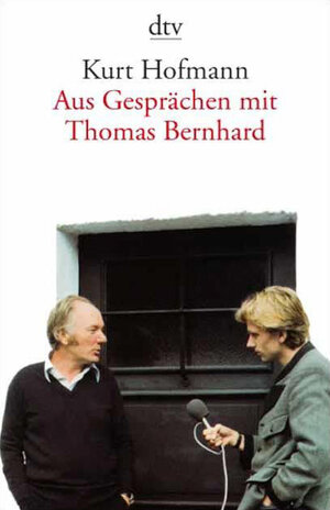 Aus Gesprächen mit Thomas Bernhard