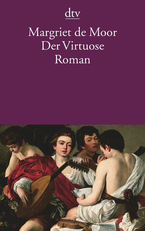 Der Virtuose : Roman. = De virtuoos 3423123303