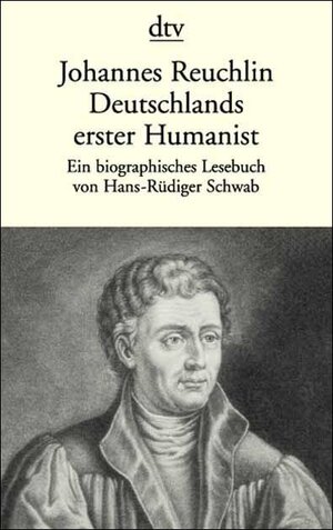 Johannes Reuchlin, Deutschlands erster Humanist