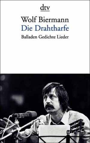Die Drahtharfe. Balladen, Gedichte, Lieder.