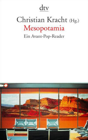 Mesopotamia. Ein Avant- Pop- Reader.
