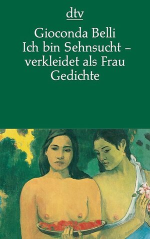 Ich bin Sehnsucht - verkleidet als Frau: Gedichte spanisch/deutsch: Gedichte. Zweisprachige Ausgabe