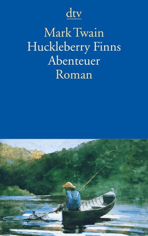 Huckleberry Finns Abenteuer: Roman