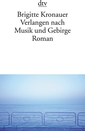 Verlangen nach Musik und Gebirge: Roman