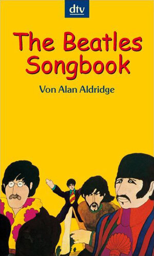 The Beatles Songbook: Das farbige Textbuch der Beatles