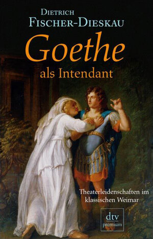 Goethe als Intendant: Theaterleidenschaften im klassischen Weimar