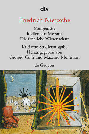 Morgenröte / Idyllen aus Messina / Die fröhliche Wissenschaft. Herausgegeben von G. Colli und M. Montinari.