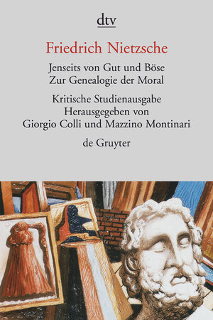 Jenseits von Gut und Böse. Zur Genealogie der Moral. Herausgegeben von G. Colli und M. Montinari.