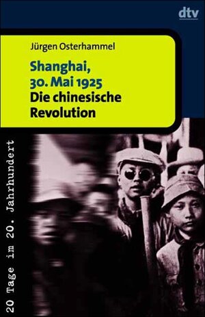 Shanghai, 30. Mai 1925. Die chinesische Revolution.