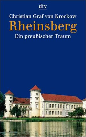 Rheinsberg. Ein preußischer Traum.