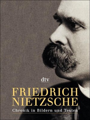 Friedrich Nietzsche: Chronik in Bildern und Texten: Ausstellungs-Katalog