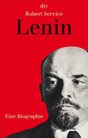 Lenin: Eine Biographie