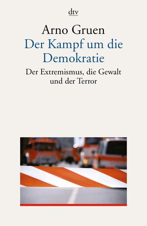 Der Kampf um die Demokratie: Der Extremismus, die Gewalt und der Terror