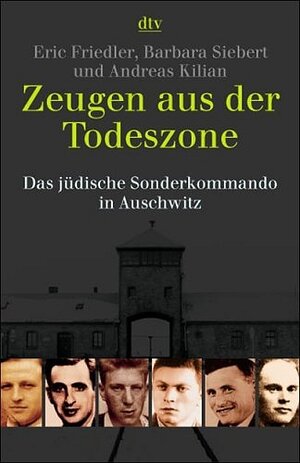Zeugen aus der Todeszone: Das jüdische Sonderkommando in Auschwitz