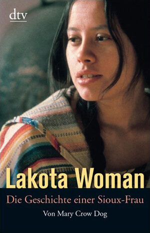 Lakota Woman: Die Geschichte einer Sioux-Frau